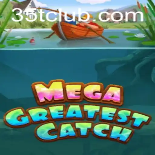 MegaGreatestCatch: An Exciting Dive into 35T Marries Adventure and Skill