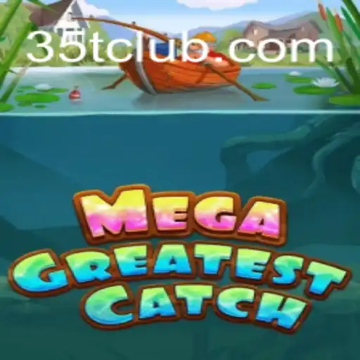 MegaGreatestCatch: An Exciting Dive into 35T Marries Adventure and Skill