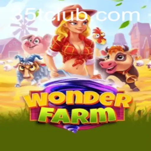 Unveiling the Enchantment of WonderFarm and the Excitement of 35T